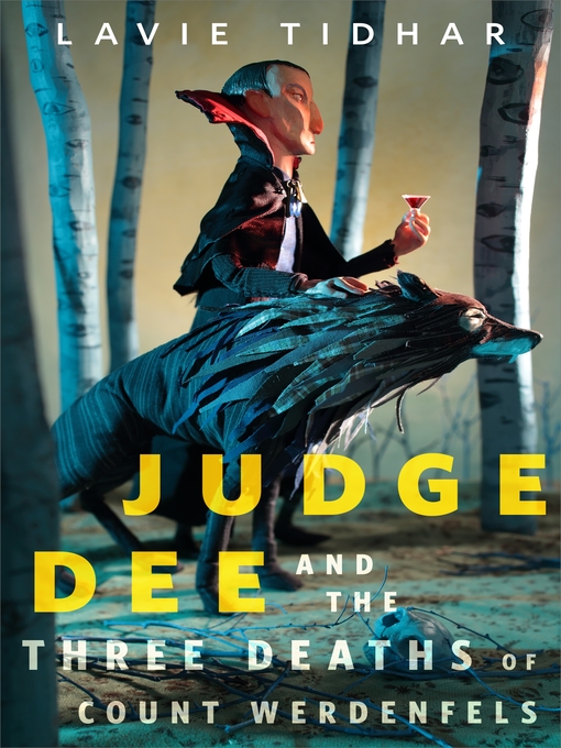 Title details for Judge Dee and the Three Deaths of Count Werdenfels by Lavie Tidhar - Wait list